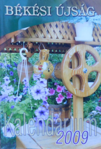Szegf� Katalin (szerk.) - B�k�si �js�g - Kalend�rium 2009