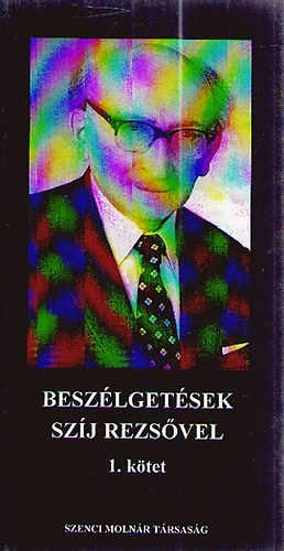 Beszélgetések Szíj Rezsővel I.