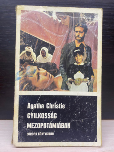 Agatha Christie, Szerk.: Borbás Mária, Ford.: Szilágyi Tibor - Gyilkosság Mezopotámiában - BŰNÜGYI REGÉNY