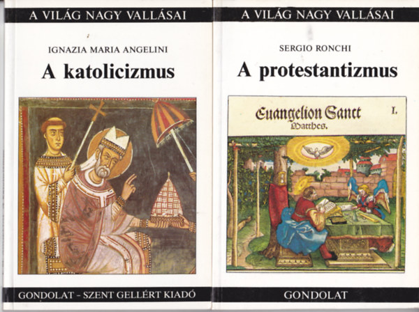 Ignazia Maria Angelini - Sergio Ronchi - 2 db "A vilg nagy vallsai" sorozatbl: A katolicizmus + A protestansizmus.