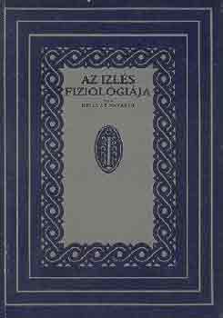 Jean Anthelme Brillat-Savarin - Az zls fiziolgija
