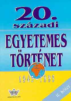Diószegi-Harsányi-Németh - 20. századi egyetemes történet 1945-1995 II.