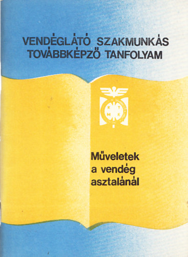 Csizmadia Lszl - Krupa Jzsef (szerk.) - Mveletek a vendg asztalnl