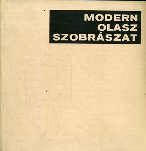 Nray Katalin szerk. - Modern olasz szobrszat
