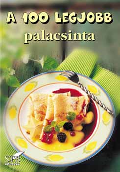 B�rtfai L�szl�; M�zes Istv�n Mikl�s - A 100 legjobb palacsinta