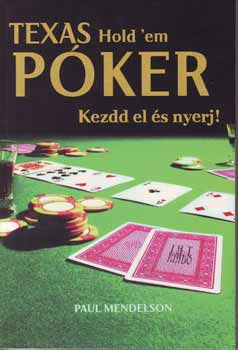 Mendelson, Paul - Texas Hold'em Póker - Kezdd el és nyerj!