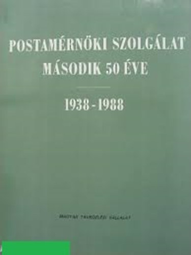 Dr. Lajtha György - Postamérnöki szolgálat második 50 éve 1938-1988