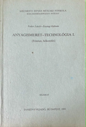Fodor László - Anyagismeret-Technológia I. (Fémtan, hőkezelés) Kézirat
