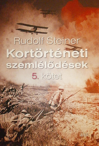 Rudolf Steiner - Kortörténeti szemlélődések 5. kötet