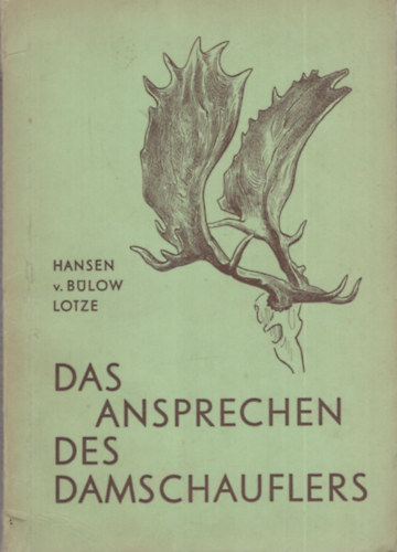 Paul Hansen, Detlev v. Bülow, Karl Lotze - Das Ansprechen des Damschauflers