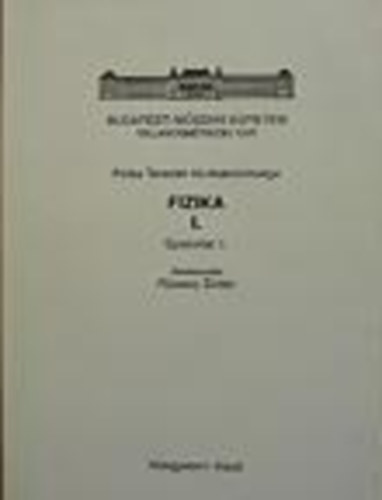 Fzessy Zoltn (szerk.) - Fizika I. - Gyakorlat I.