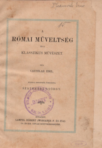 Castelar Emil - A római műveltség és a klasszikus művészet