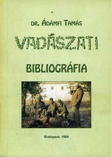 dr. Ádámfi Tamás - Vadászati bibliográfia