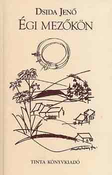 Dsida Jen� - �gi mez�k�n