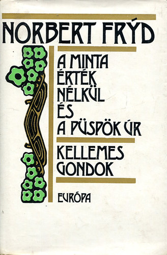 Norbert Fryd - A minta �rt�k n�lk�l �s a p�sp�k �r- Kellemes gondok