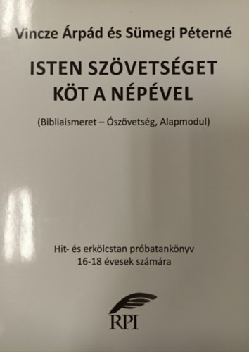 Vincze rpd, Smegi Ptern - Isten szvetsget kt a npvel ( Bibliaismeret-szvetsg, Alapmodul )