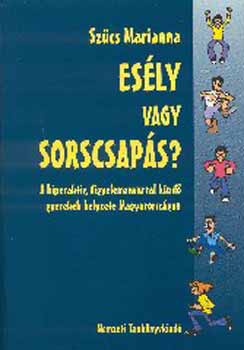 Sz�cs Marianna - Es�ly vagy sorscsap�s? A hiperakt�v, figyelemzavarral k�zd� gyerekek