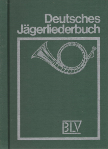 Deutsches Jägerliederbuch - Liedertexte und Noten für Singstimme