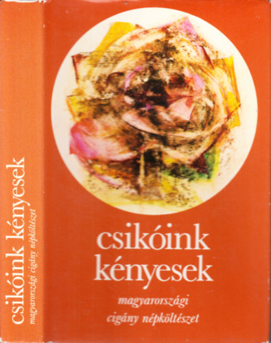 Csikink knyesek (Magyarorszgi cigny npkltszet)- Petri Gyrgy (fordt) alrsval
