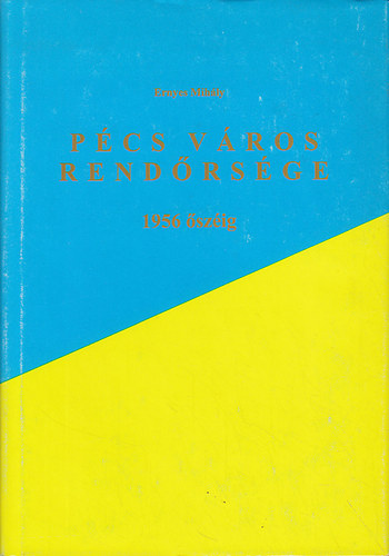 Ernyes Mihly - Pcs vros rendrsge - Az nkormnyzati rendrsg trtnete