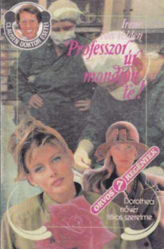 Irene Von Velden - Professzor úr, mondjon le!