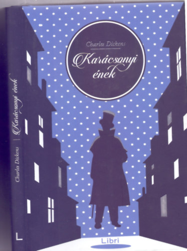Charles Dickens - Karcsonyi nek - Karcsonyi ksrtettrtnet przban elbeszlve (Orosz Istvn illusztrciival)