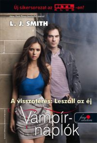 Lisa Jane Smith - V�mp�rnapl�k 5. - A visszat�r�s: Lesz�ll az �j