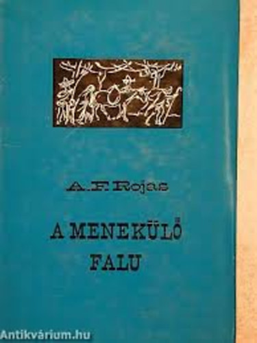 �ngel F. Rojas - A menek�l� falu