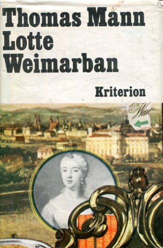 Thomas Mann - Lotte Weimarban
