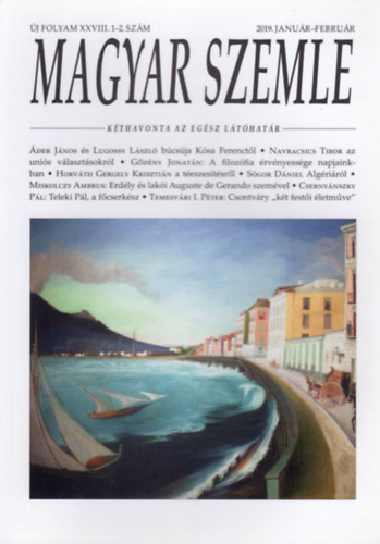 Grh Gspr (fszerk.) - Magyar Szemle - j folyam XXVIII. 1-2. szm (2019. janur-februr)