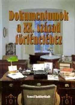 Gál Vilmos-Tar Attila Szilárd - Dokumentumok a XX. század történetéhez