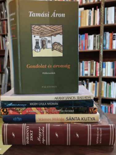 Tamsi ron, Arany Jnos, Krdy Gyula, R. Vrkonyi gnes, Vmos Mikls, Harsnyi Zsolt - Magyar irodalom knyvcsomag 6 darabos KNYVMENT AJNLAT: Gondolat s rvasg (publicisztikk), Arany Jnos balladi, lmosknyv, Szzadfordulink, Snta kutya, Magyar rapszdia