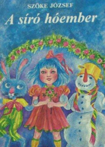 Szke Jzsef, Smdn Horvth Klra (ill.) - A sr hember - Smdn Horvth Klra sznes illusztrciival