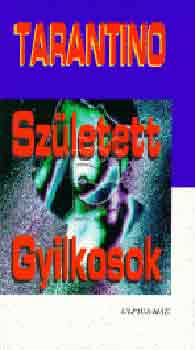 Quentin Tarantino - Szletett gyilkosok