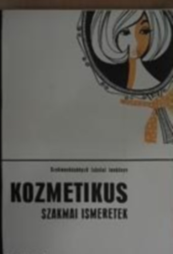 Fennesz Lszln - Kozmetikus szakmai ismeretek