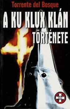 Torrente del Bosque - A Ku Klux Kln trtnete