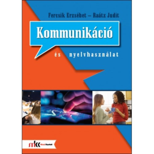 Fercsik Erzsbet; Dr. Ratz Judit - Kommunikci s nyelvhasznlat