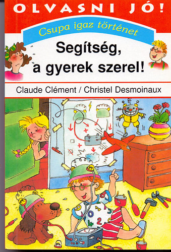 Clément, Claude- Desmoniaux, Christel - Segítség, a gyerek szerel! (Csupa igaz történet)