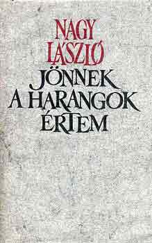 Nagy László - Jönnek a harangok értem