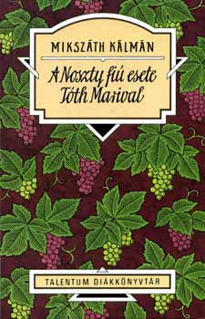 Miksz�th K�lm�n - A Noszty fi� esete T�th Marival - Talentum Di�kk�nyvt�r