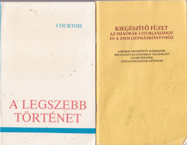 Gaston Courtois, Devictus Vincit - 4 db vall�si k�nyv ( egy�tt ) 1. Kieg�sz�t� f�zet az ima�r�k liturgi�j�hoz �s a zsolozsm�sk�nyvh�z, 2. A legszebb t�rt�net, 3. Mi�rt vagy kereszt�ny? 4. Elm�lked�sek, im�k �s kegyhelyek