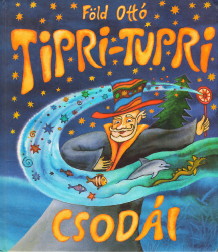 Fld Ott - Tipri-Tupri csodi