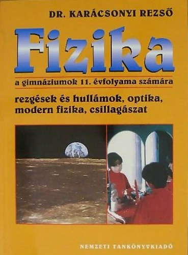 Dr. Karcsonyi Rezs - Fizika a gimnziumok 11. vfolyama szmra - NT-16390