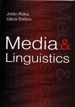 Joln Rka; Gza (szerk.) Balzs - Media & Linguistics