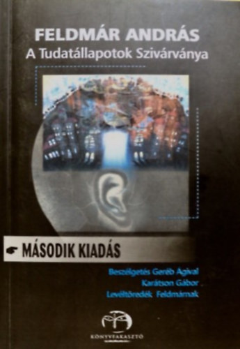 Feldmár András - A tudatállapotok szivárványa