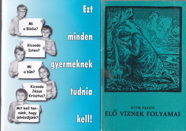 Kenneth Jones, Ruth Paxon - 4 db vallsi knyv: l vznek folyamai + Ezt minden gyermeknek tudnia kell! + Mai Ige  2011 prilis-mjus-jnius + A biblia az igazsg szava