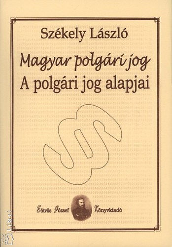 Székely László - Magyar polgári jog - A polgári jog alapjai