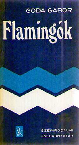 Goda Gábor - Flamingók (három regény)
