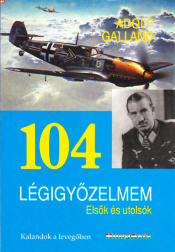 Adolf Galland - 104 l�gigy�zelem