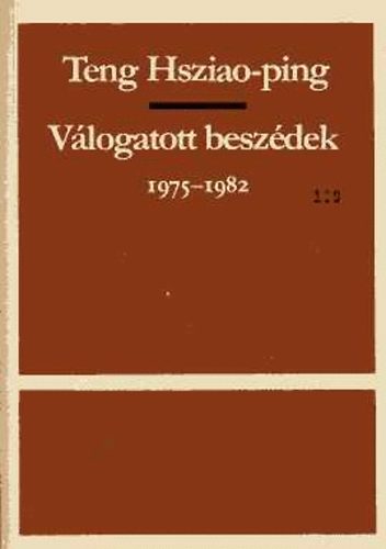 Teng Hsziao-ping - Válogatott beszédek 1975-1982